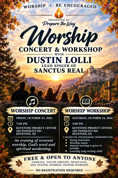 Flyer: Worship Concert and Workshop with Dustin Lolli, lead singer of Sanctus Real. Friday October 23, 2026 at 7 PM and Saturday October 24, 2026 at 3 PM, Keystone Project Center, 420 Pankratz Rd., Keystone, SD. Free and open to anyone. No registration required.